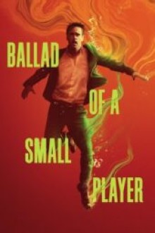 Ballad of a Small Player (2025) - Sub Indo