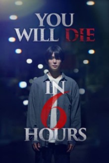 You Will Die In 6 Hours (2024) - Sub Indo